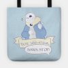 Youre Sans Ational Undertale Sans Tote Official Undertale Merch