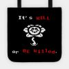 Undertale Flowey Its Kill Or Be Killed Tote Official Undertale Merch