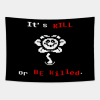 Undertale Flowey Its Kill Or Be Killed Tapestry Official Undertale Merch