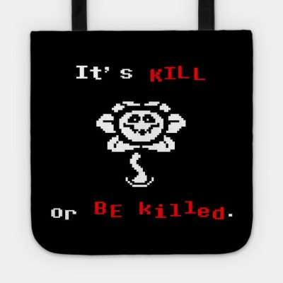 Undertale Flowey Its Kill Or Be Killed Tote Official Undertale Merch