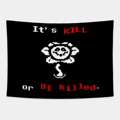 Undertale Flowey Its Kill Or Be Killed Tapestry Official Undertale Merch